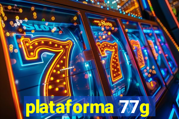 plataforma 77g